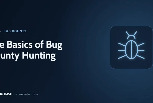 The Basics of Bug Bounty Hunting