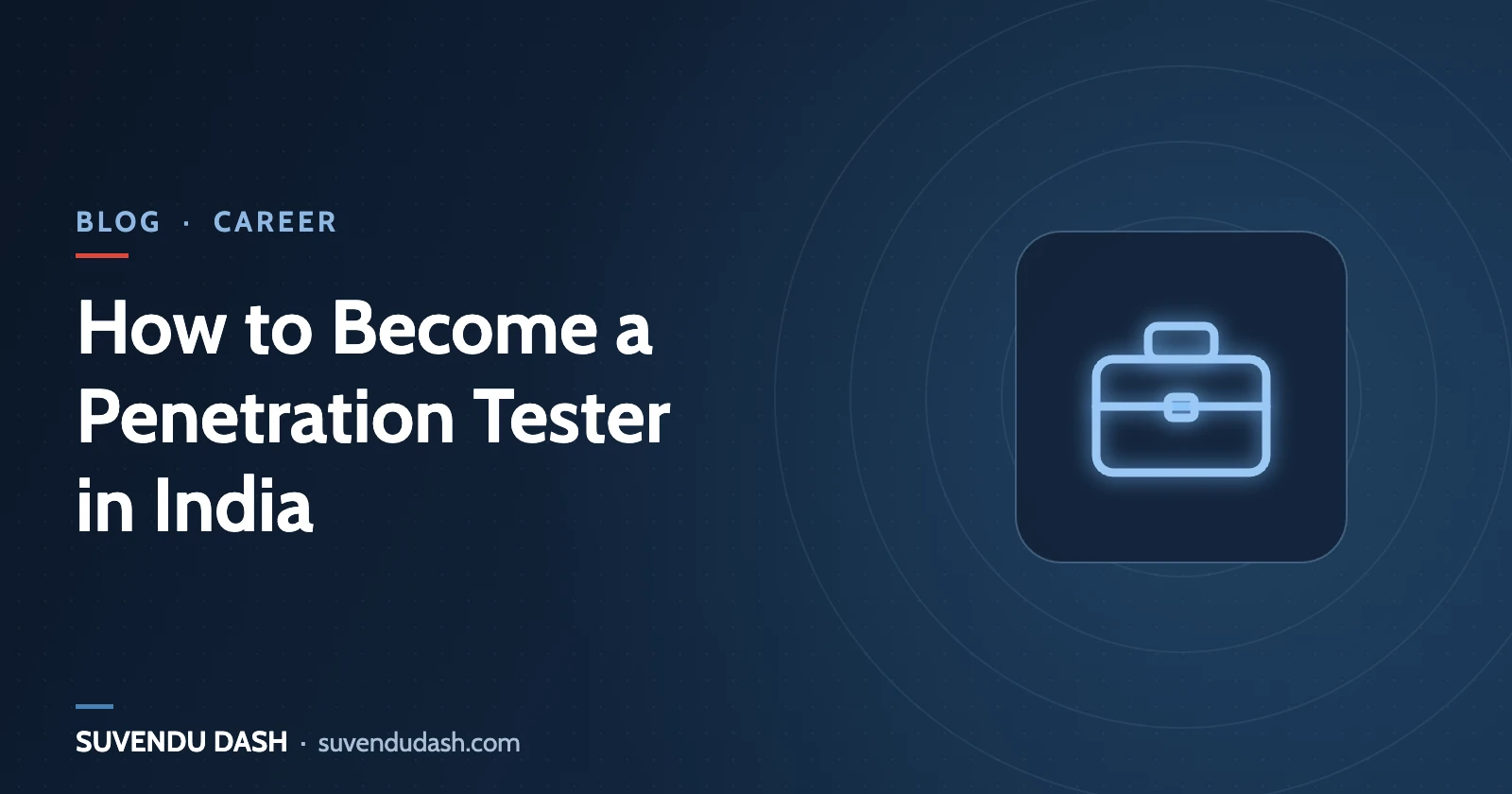 How to Become a Penetration Tester in India: A 2026 Roadmap – Suvendu Dash